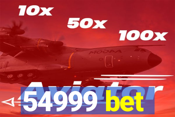 54999 bet